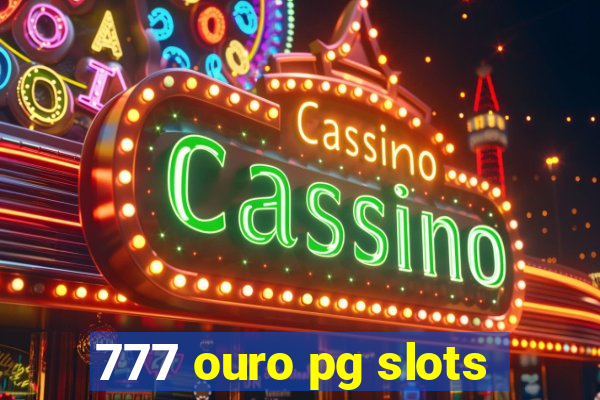 777 ouro pg slots